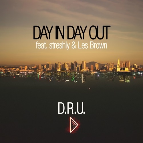 Day In Day Out Feat. Streshly & Les Brown, by D.R.U.