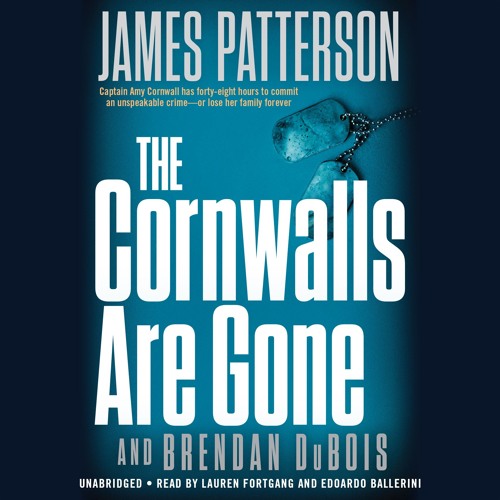 THE CORNWALLS ARE GONE by James Patterson, Brendan DuBois. Read by L. Fortgang, E. Ballerini - Audio