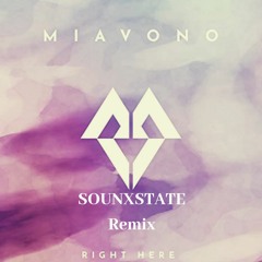 Miavono - Right Here (Sounxstate Remix)