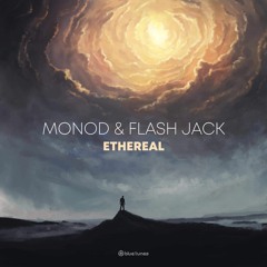Monod & Flash Jack - Ethereal (Blue Tunes Records)