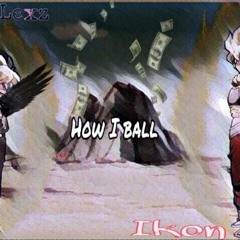 lil lexz -How I Ball Ft. Ikon