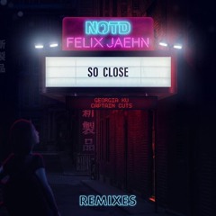 NOTD, Felix Jaehn, & Captain Cuts - So Close (feat. Georgia Ku) [dwilly remix]