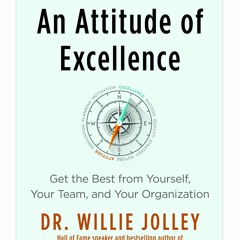 An Attitude of Excellence - Dr. Willie Jolley