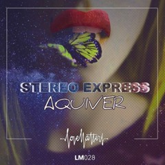Stereo Express - Aquiver [Love Matters] [MI4L.com]