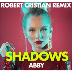ABBY - Shadows (Robert Cristian Remix)