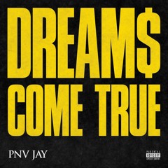 PNV Jay - DCT (Dreams Come True)