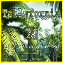 Tallyfornia 28 (3 Deck DnB Mix Feb 2019)