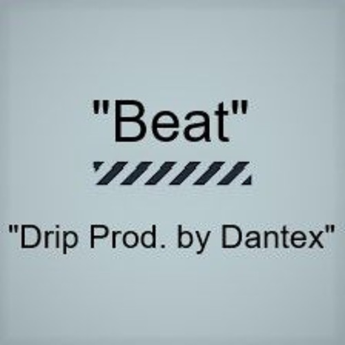Rap Beat "Drip" Prod. by Dantex