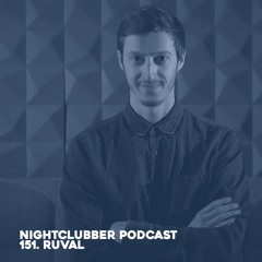 Ruval, Nightclubber Podcast 151
