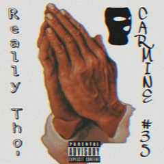 Carmine - Really Tho' (Pray Remix)
