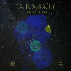 Sammie Iconic & Ayo Busari - Farabale (feat. David Meli + BNXN fka Buju)