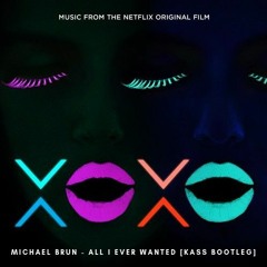 Michael Brun - All I Ever Wanted (KASS Bootleg)[FREE DOWNLOAD]