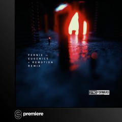 Premiere: Fernie - Eugenics (Remotion Remix) -  Sync Forward
