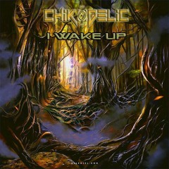 ChikoDelic - I Wake Up