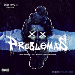 Last Kings - Problemas (prod. Príncipe Azuil)