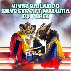 Vivir bailando - Silvestre ft Maluma (DVJ PEREZ).mp3