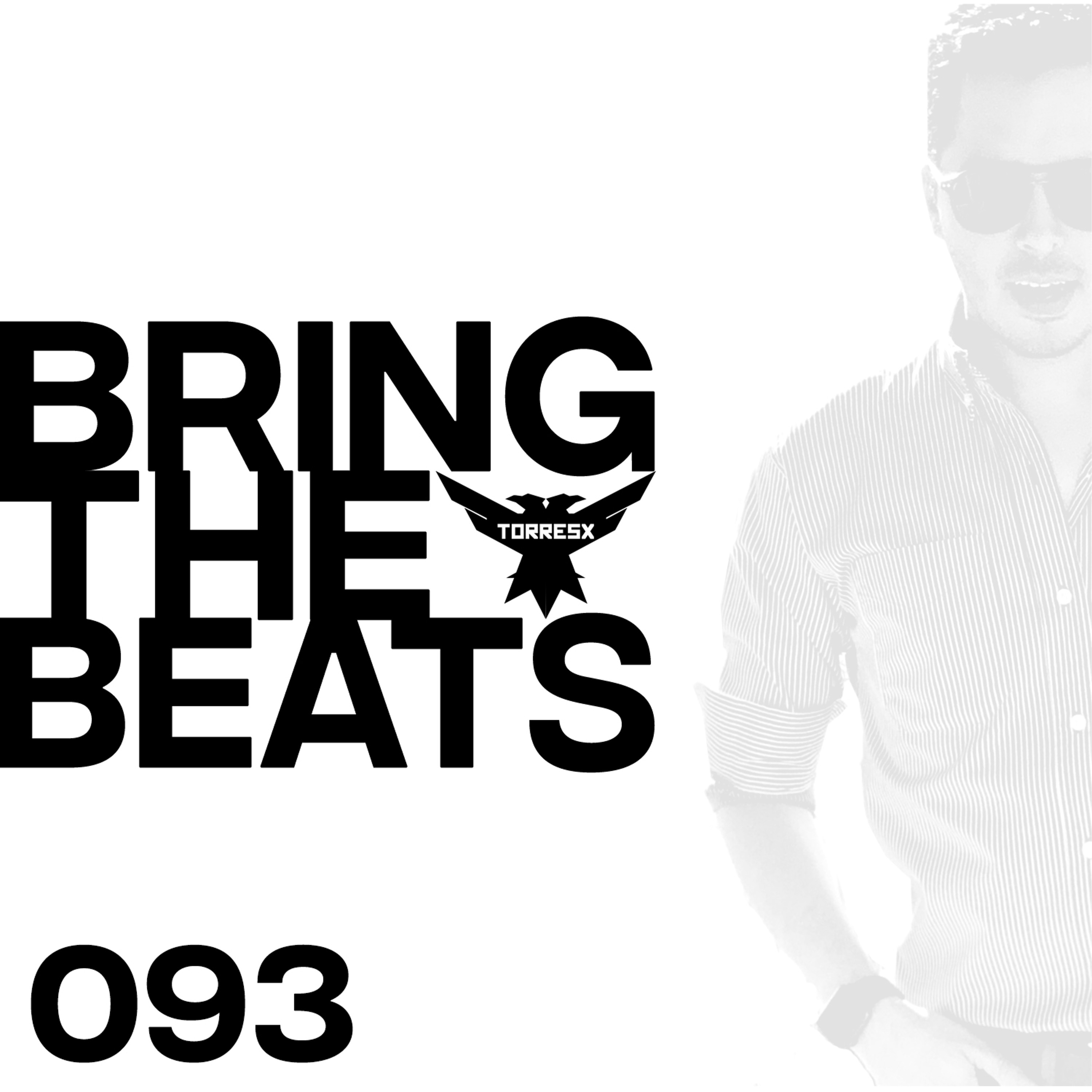 TorresX Presents Bring The Beats