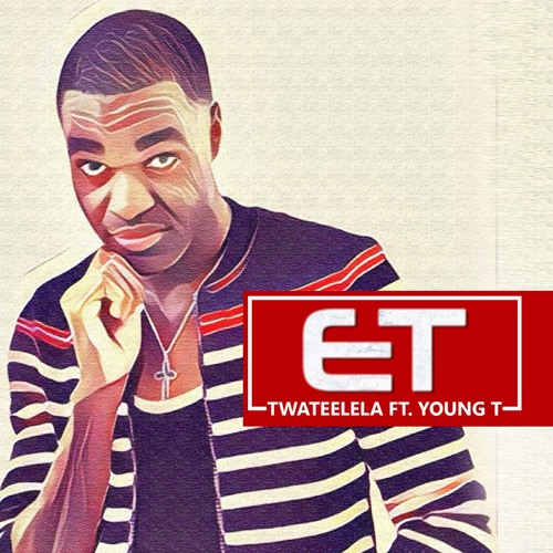 Twateelela ft. Young T by ET | Free Listening on SoundCloud