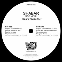 Shabar (Bar love) - Prepare Yourself EP Snippets