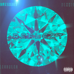 JAMESxGOLD - REFLECT(Feat Leodaleo /+ Blxckie)