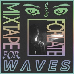 Forlate — Mixtape For W Λ V E S