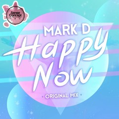 SCR#06 Mark D - Happy Now (Original Mix)