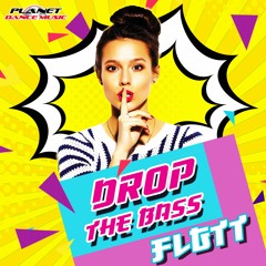 FLGTT - Drop The Bass (Extended Mix)