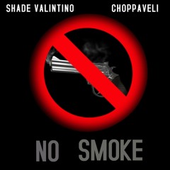 SHADE VALINTINO X CHOPPAVELI - NO SMOKE