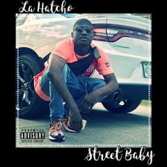 "Street Baby" - La Hatcho
