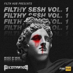 FILTHY SE$H VOL. 1 (MIXED BY CONCENTRATES)