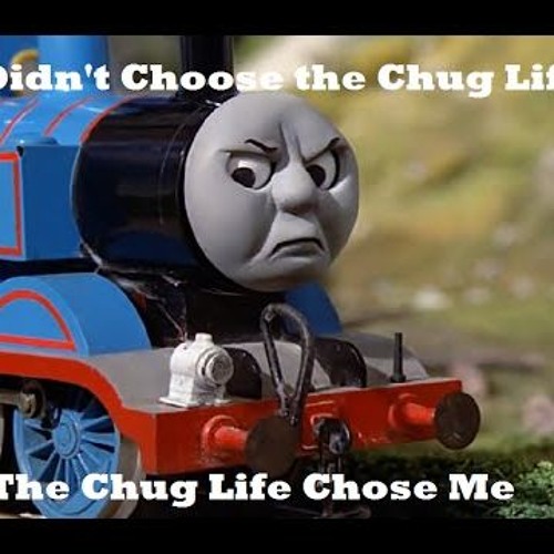 chug life