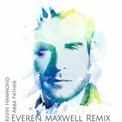 Kevin Hammond - Abba, Father, Yours (Everen Maxwell Remix)