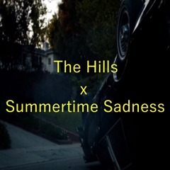 The Hills x Summertime Sadness