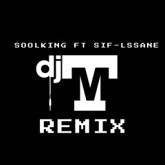 Soolking ft Sif Lssane(Hkayne)Remix DeejayTM Ca.Va.Pas / Mi Amigo
