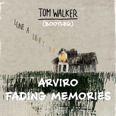 Tom Walker - Leave A Light On (Arviro & FΛDIИG MEMORIES Bootleg) [FREE DOWNLOAD]