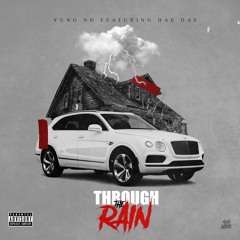 Yung No Ft Daedae - Through The Rain