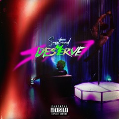 Deserve Me (prod. Superstaarbeats)