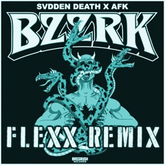 Svdden Death X AFK - Bzzrk (Flexx Remix)