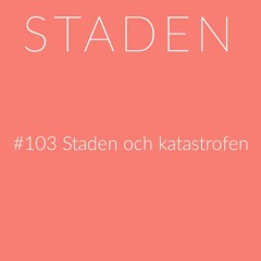 #103 Staden och katastrofen