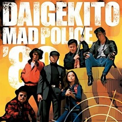 Daigekito Mad Police '80 [ Instrumental by Nace ]