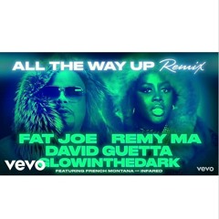 All the way up - Fat joe , Remy ma , David guetta