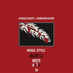 SVDDEN DEATH & Somnium Sound - Angel Style (UpscaleRiots Flip)