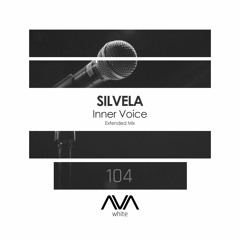 AVAW104 - Silvela - Inner Voice *Out Now!*