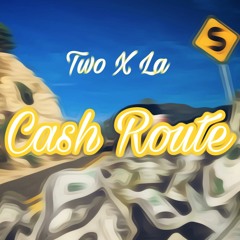 Cash Route ft-La  #MBTB