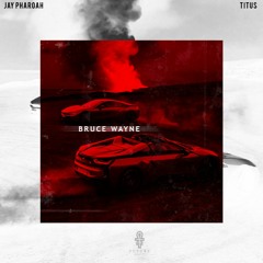 JAY PHAROAH & TITUS - BRUCE WAYNE