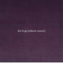 Let It Go (Cover by Elle Sebastian)