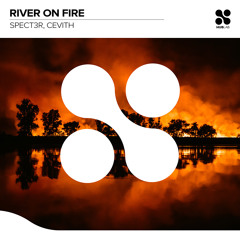 SPECT3R, CEVITH - River On Fire (Extended Mix)