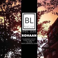 Rohaan - Exclusive Mix - Beat Lab Radio 230