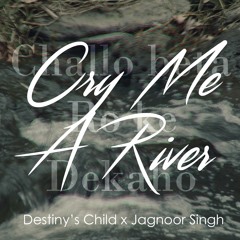 Cry Me A River (Destiny's Child - Emotions)