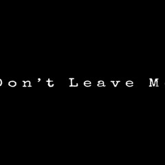 Don't Leave Me feat. Marie C ( Prod by Zin )